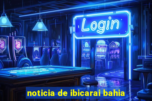 noticia de ibicarai bahia